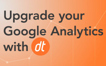 Upgrade your Google Analytics with DT